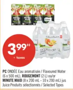 Pharmaprix PC Flavoured Water (6 x 500 mL), ROUGEMONT (2 L) or MINUTE MAID (8 x 200 mL - 10 x 200 mL) offer