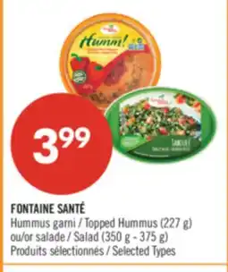 Pharmaprix FONTAINE SANTÉ Topped Hummus (227 g) or Salad (350 g - 375 g) offer