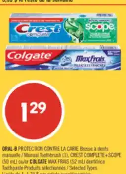 Pharmaprix ORAL-B PROTECTION Manual Toothbrush (1), CREST COMPLETE+SCOPE (50 mL) or COLGATE MAX Toothpaste offer