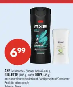 Pharmaprix AXE Shower Gel (473 mL), GILLETTE (108 g) or DOVE (45 g) Antiperspirant/Deodorant offer