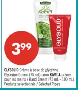 Pharmaprix GLYSOLID Glycerine Cream (75 mL) or KAMILL Hand Cream (75 mL - 100 mL) offer
