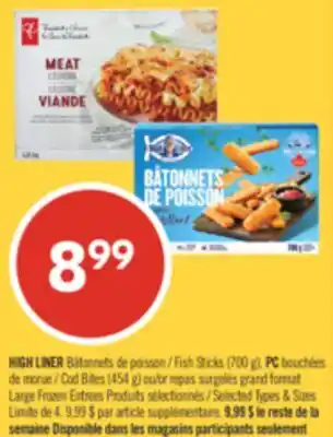 Pharmaprix HIGH LINER Fish Sticks (700 g), PC Cod Bites (454 g) offer