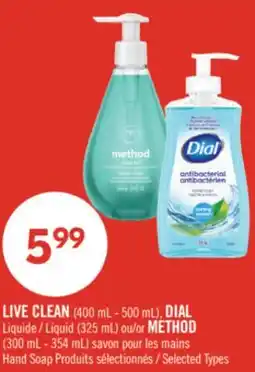Pharmaprix LIVE CLEAN (400 mL - 500 mL), DIAL Liquid (325 mL) or METHOD (300 mL - 354 mL) Hand Soap offer