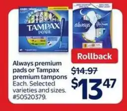 Walmart Always premium pads or Tampax premium tampons offer