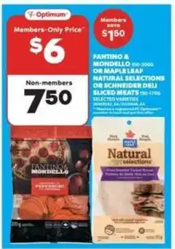 Real Canadian Superstore Fantino & Mondello or Maple Leaf Natural Selections or Schneider Deli Sliced Meats offer