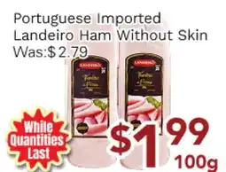Ample Food Market Portuguese Imported Landeiro Ham Without Skin offer