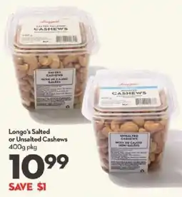 Longo's Longo's Salted or Unsalted Cashews offer