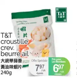 T&T Supermarket T & T CROUSTILLE CREV. BEURRE AIL offer