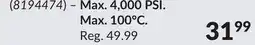 Princess Auto Max. 4,000 PSI. Max. 100°C offer