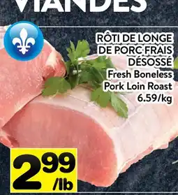 Supermarché PA RÔTI DE LONGE DE PORC FRAIS DÉSOSSÉ | Fresh Boneless Pork Loin Roast offer