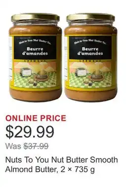 Costco Nuts To You Nut Butter Smooth Almond Butter, 2 × 735 g offer