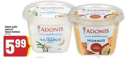 Marché Adonis Adonis garlic sauce or classic hummus offer