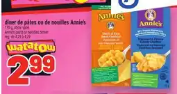 Metro DÎNER DE PÂTES OU DE NOUILLES ANNIE'S | ANNIE'S PASTA OR NOODLES DINNER offer