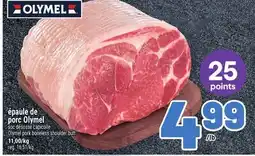 Metro ÉPAULE DE PORC OLYMEL | OLYMEL PORK BONELESS SHOULDER BUTT offer