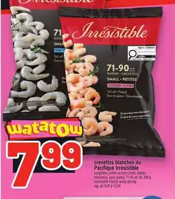 Metro CREVETTES BLANCHES DU PACIFIQUE IRRÉSISTIBLE | IRRÉSISTIBLE PACIFIC WHITE SHRIMP offer