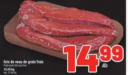 Metro FOIE DE VEAU DE GRAIN FRAIS | FRESH GRAIN-FED VEAL LIVER offer