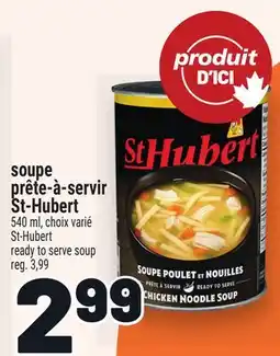 Metro SOUPE PRÊTE-À-SERVIR ST-HUBERT | ST-HUBERT READY TO SERVE SOUP offer
