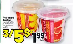 Metro FRUITS COUPÉS TRUE FRUIT | TRUE FRUIT CUT FRUITS offer