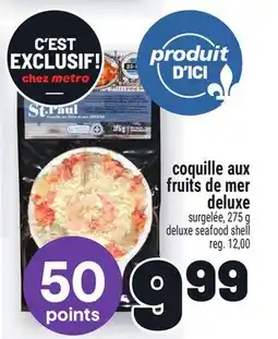 Metro COQUILLE AUX FRUITS DE MER DELUXE | DELUXE SEAFOOD SHELL offer