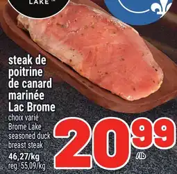Metro STEAK DE POITRINE DE CANARD MARINÉE LAC BROME | BROME LAKE SEASONED DUCK BREAST STEAK offer
