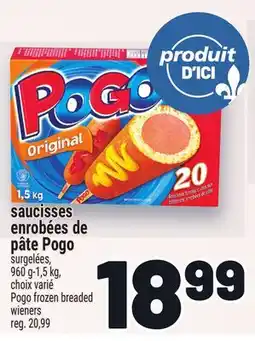 Metro SAUCISSES ENROBÉES DE PÂTE POGO | POGO FROZEN BREADED WIENERS offer