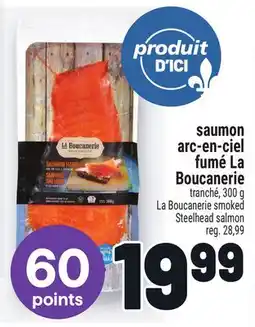 Metro SAUMON ARC-EN-CIEL FUMÉ LA BOUCANERIE | LA BOUCANERIE SMOKED STEELHEAD SALMON offer