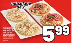 Metro MINI PIZZAS AUX FRUITS DE MER OU AU SAUMON FUMÉ | SEAFOOD OR SMOKED SALMON MINI PIZZAS offer