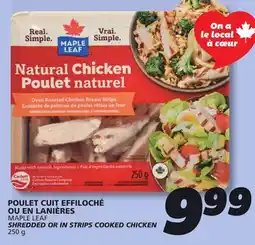 IGA MAPLE LEAF SHREDDED OR IN STRIPS COOKED CHICKEN offer