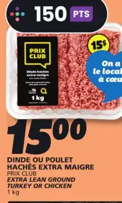 IGA PRIX CLUB EXTRA LEAN GROUND TURKEY OR CHICKEN offer