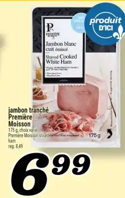 Marché Richelieu JAMBON TRANCHÉ PREMIÈRE MOISSON | PREMIÈRE MOISSON SLICED HAM offer