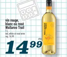 Marché Richelieu VIN ROUGE, BLANC OU ROSÉ WALLAROO TRAIL | WALLAROO TRAIL RED, WHITE OR ROSÉ WINE offer