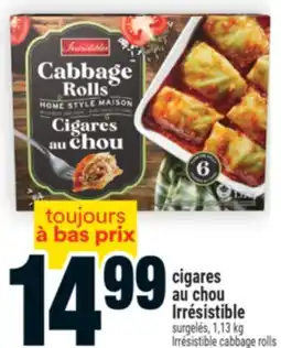 Super C CIGARES AU CHOU IRRÉSISTIBLE | IRRÉSISTIBLE CABBAGE ROLLS offer