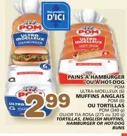 Marches Tradition POM (340 g) OR TIA ROSA (275 ou 320 g) TORTILLAS, ENGLISH MUFFINS, HAMBURGER OR HOT-DOG BUNS offer