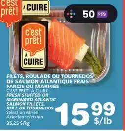 Marches Tradition C'EST PRÊT! À CUIRE FRESH STUFFED OR MARINATED ATLANTIC SALMON FILLETS, ROLL OR TOURNEDOS offer