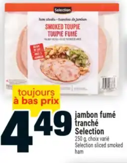 Super C Jambon fumé tranché Selection | Selection sliced smoked ham offer