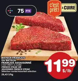 Marches Tradition C'EST PRÊT! À CUIRE FRENCH STEAK OR SEASONED FRENCH STEAK offer