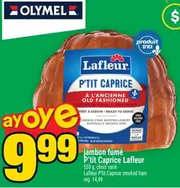 Super C jambon fumé P'tit Caprice Lafleur | Lafleur P'tit Caprice smoked ham offer