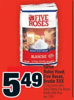 Super C farine Robin Hood, Five Roses, Brodie XXX | Robin Hood, Five Roses, Brodie XXX flour offer
