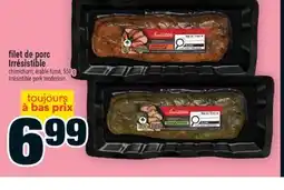 Super C filet de porc Irrésistible | Irrésistible pork tenderloin offer