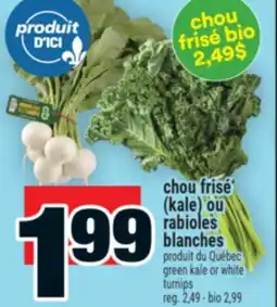 Super C chou frisé (kale) ou rabioles blanches | green kale or white turnips offer