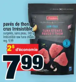 Super C pavés de thon crus Irrésistible | Irrésistible raw tuna steaks offer
