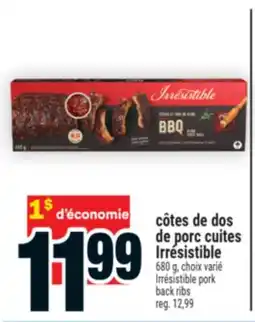Super C CÔTES DE DOS DE PORC CUITES IRRÉSISTIBLE | IRRÉSISTIBLE PORK BACK RIBS offer