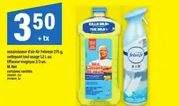 Maxi ASSAINISSEUR D'AIR AIR FEBREZE 275 G, NETTOYANT TOUT USAGE 1,2 L OU EFFACEUR MAGIQUE 2/3 UN. M. NET offer