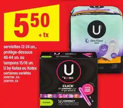 Maxi SERVIETTES 12-24 UN., PROTÈGE-DESSOUS 40-64 UN. OU TAMPONS 15/16 UN. U BY KOTEX OU KOTEX offer