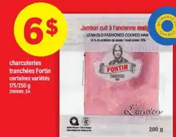 Maxi CHARCUTERIES TRANCHÉES FORTIN, 175/250 G offer