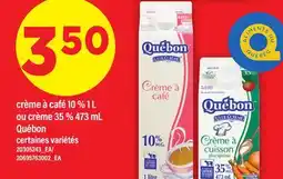 Maxi CRÈME À CAFÉ 10 %, 1 L OU CRÈME 35 %, 473 ML QUÉBON offer