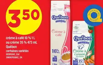 Maxi CRÈME À CAFÉ 10 %, 1 L OU CRÈME 35 %, 473 ML QUÉBON offer