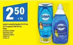 Maxi SAVON À VAISSELLE LIQUIDE, 431-473 ML OU EZ SQUEEZE, 366/443 ML DAWN | LIQUID DISH SOAP offer