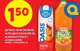 Maxi JUS OASIS, NECTAR DEL MONTE OU THÉ GLACÉ ARIZONA, 960 ML OU BOISSONS FRUITÉ, 2 L offer
