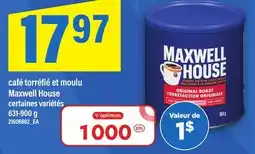 Maxi CAFÉ TORRÉFIÉ ET MOULU MAXWELL HOUSE, 631-900 g offer